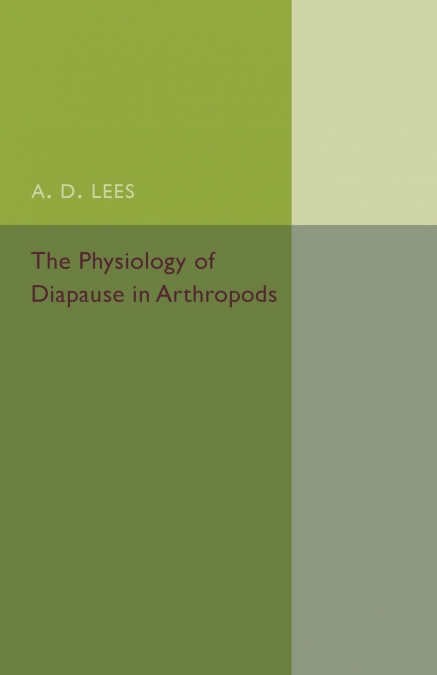 The Physiology of Diapause in Arthropods