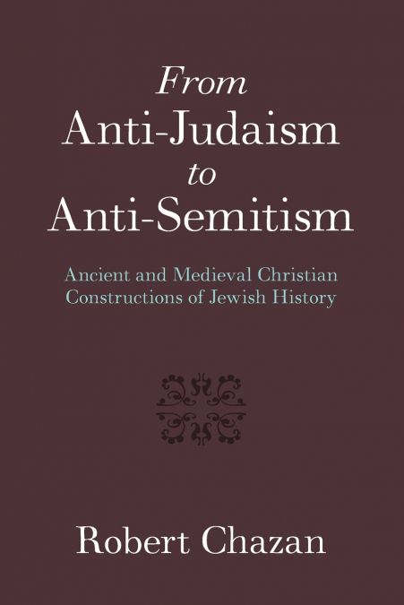 From Anti-Judaism to Anti-Semitism