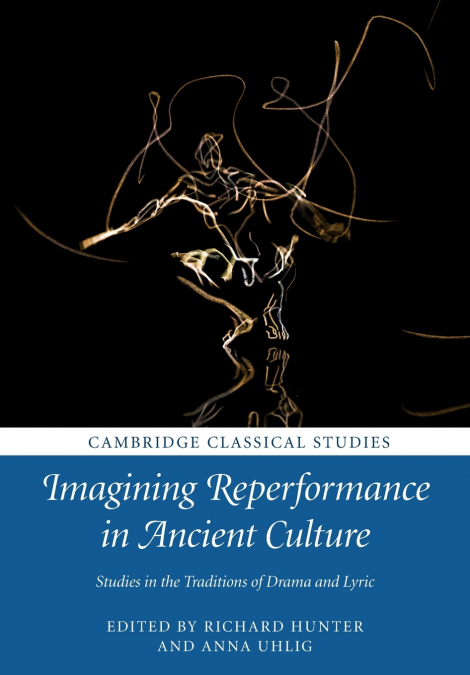 Imagining Reperformance in Ancient Culture