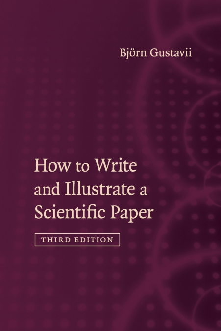 How to Write and Illustrate a Scientific             Paper