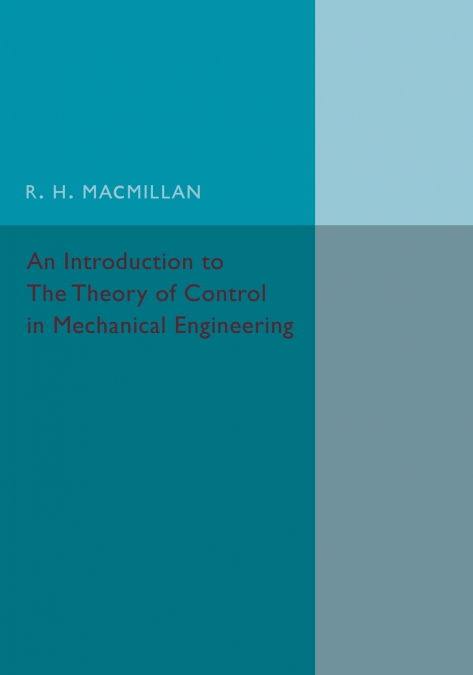 An Introduction to the Theory of Control in Mechanical Engineering