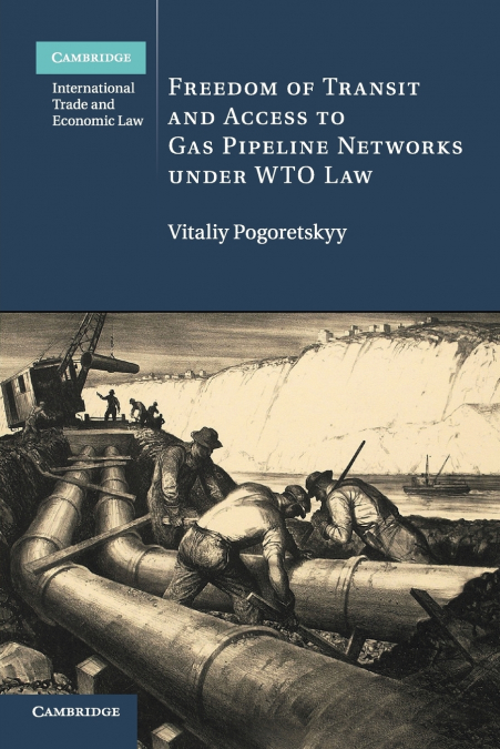 Freedom of Transit and Access to Gas Pipeline Networks under WTO             Law