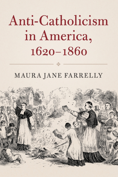 Anti-Catholicism in America, 1620-1860
