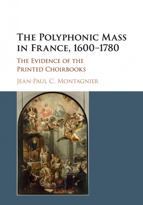 The Polyphonic Mass in France, 1600-1780