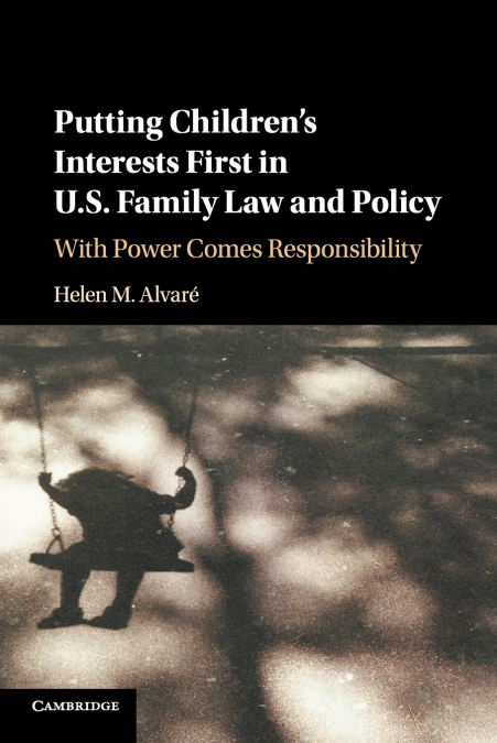 Putting Children’s Interests First in U.S. Family Law and             Policy