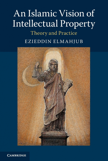 An Islamic Vision of Intellectual Property