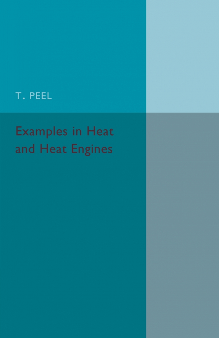 Examples in Heat and Heat Engines