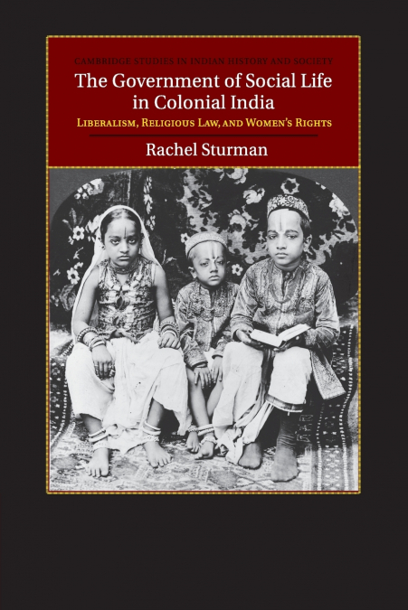 The Government of Social Life in Colonial             India