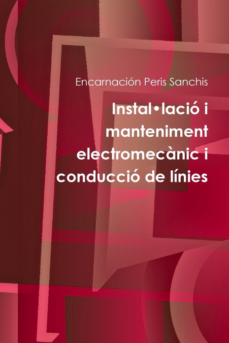 Instal•lació i manteniment  electromecànic i conducció de línies