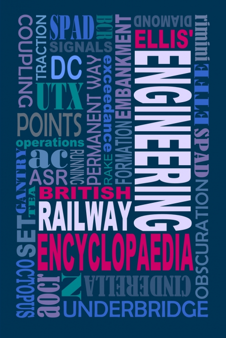 Ellis’ British Railway Engineering Encyclopaedia (3rd Edition)