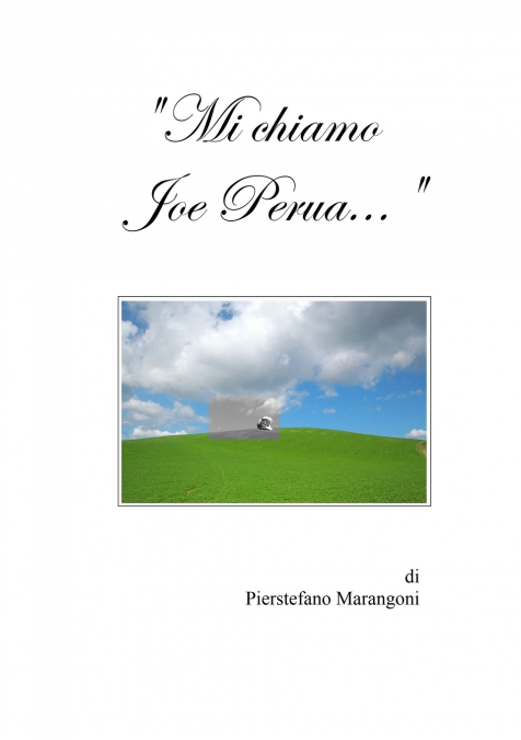 'Mi chiamo Joe Perua...'