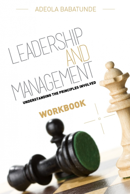 LEADERSHIP & MANAGEMENT   (WORKBOOK)