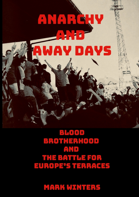 Anarchy and Away Days