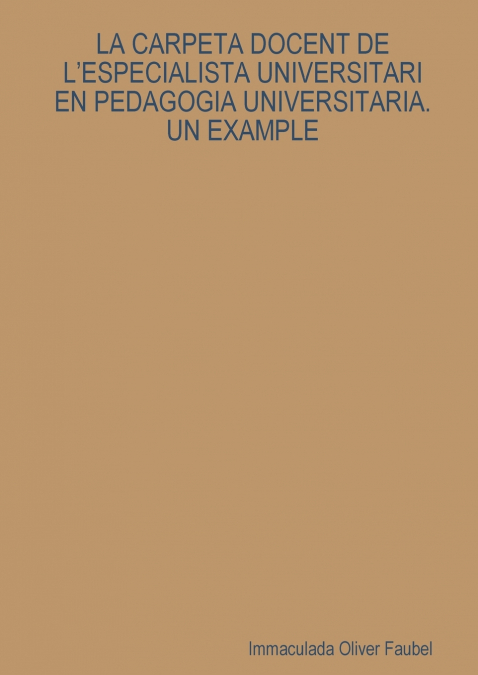 LA CARPETA DOCENT DE L’ESPECIALISTA UNIVERSITARI EN PEDAGOGIA UNIVERSITARIA. UN EXAMPLE