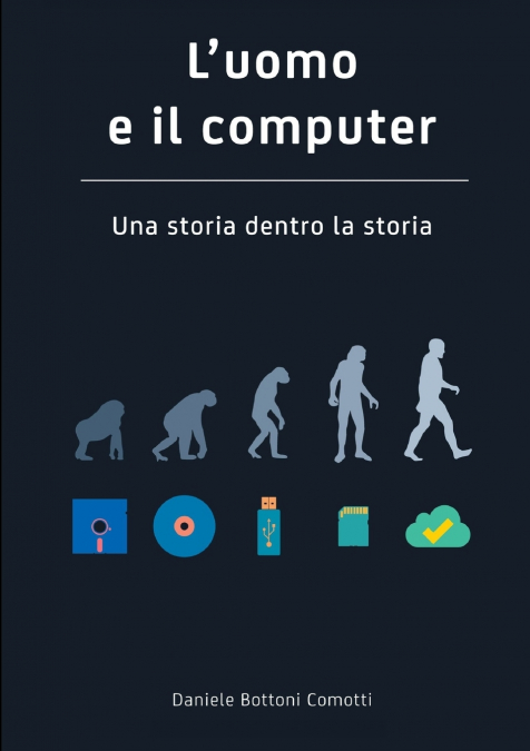 L’uomo e il Computer Una storia dentro la storia