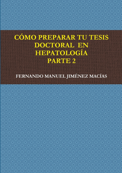 CîMO PREPARAR TU TESIS DOCTORAL  EN HEPATOLOGêA. PARTE 2