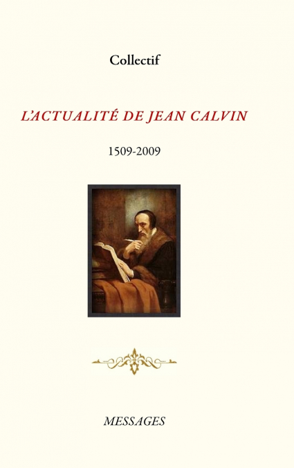 L’ACTUALITÉ DE JEAN CALVIN