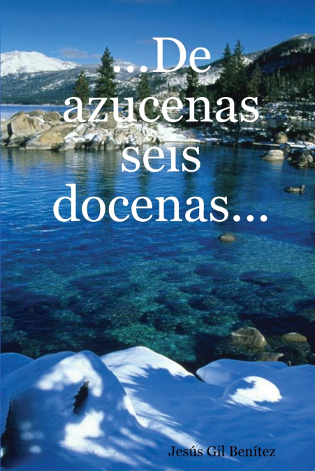 ...De azucenas seis docenas...
