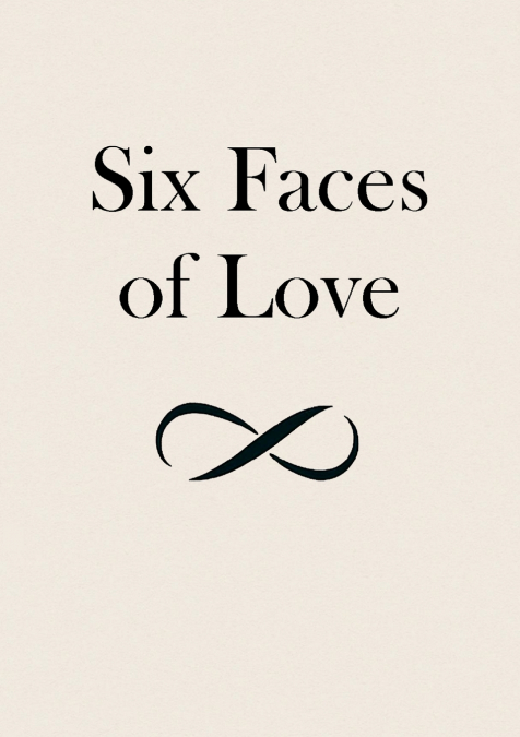 Six Faces of Love