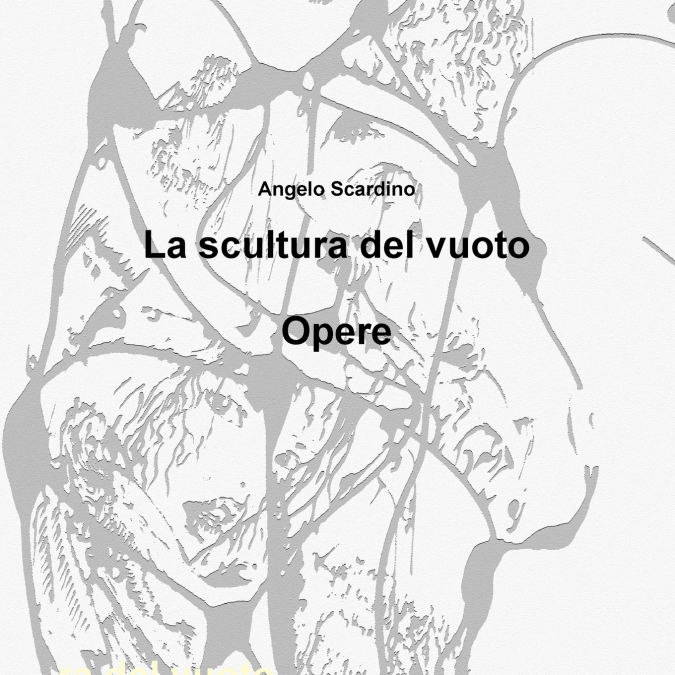 La scultura del vuoto 'Opere'