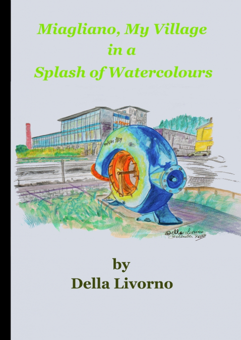 Miagliano, My Village in a Splash of Watercolours