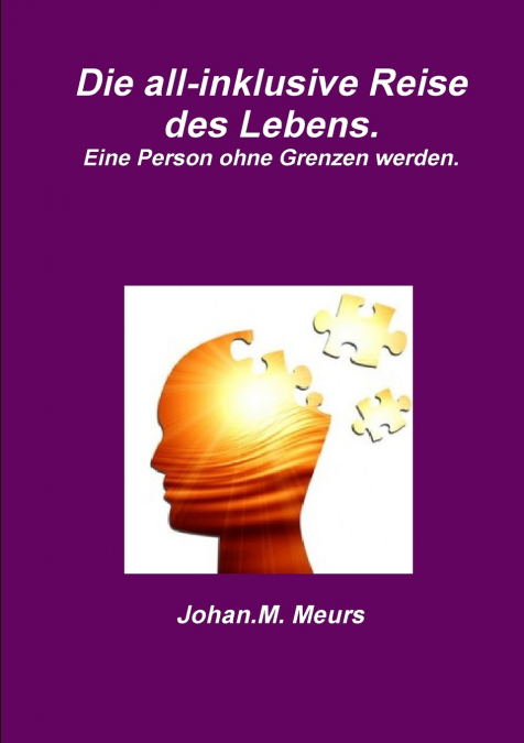 Die all-inklusive Reise des Lebens.  Eine Person ohne Grenzen werden.