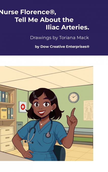 Nurse Florence®, Tell Me About the Iliac Arteries.