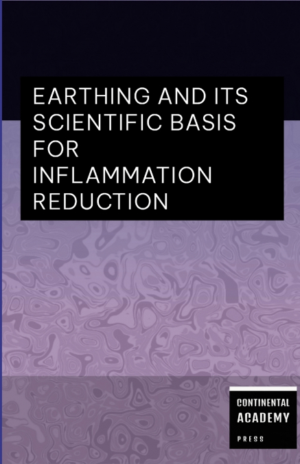 Earthing and Its Scientific Basis for Inflammation Reduction