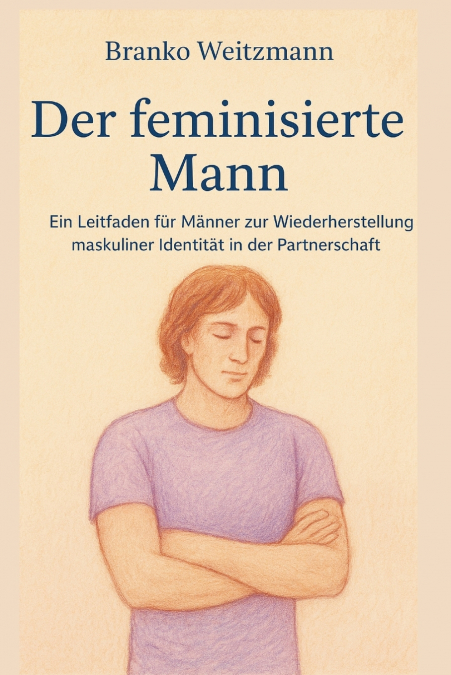 Der feminisierte Mann