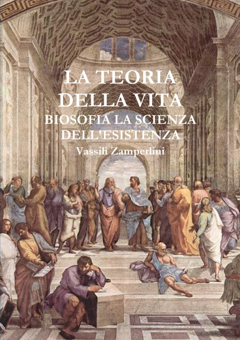 LA TEORIA DELLA VITA Biosofia la Scienza dell’Esistenza