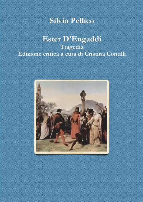 Ester D’Engaddi Tragedia Edizione critica a cura di Cristina Contilli