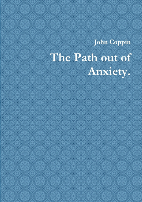 The Path out of Anxiety.