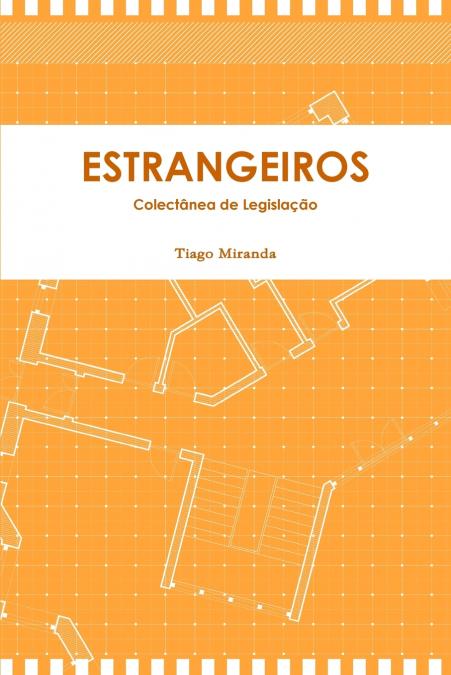 Estrangeiros - Legislação sobre o Regime Jurídico dos Estrangeiros na Repúbica de Angola