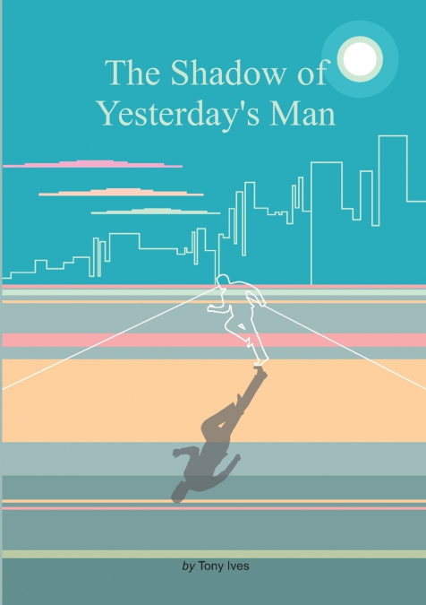The Shadow of Yesterday’s Man