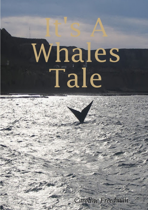 It’s A Whales Tale