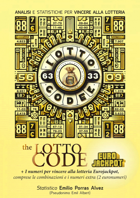 The Lotto Code, Analisi e Statistiche per Vincere alla Lotteria + I numeri per vincere alla lotteria EUROJACKPOT, comprese le combinazioni e i numeri extra (2 euronumeri)