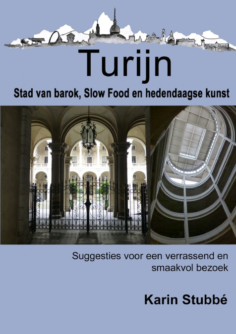 Turijn. Stad van barok, Slow Food en hedendaagse kunst