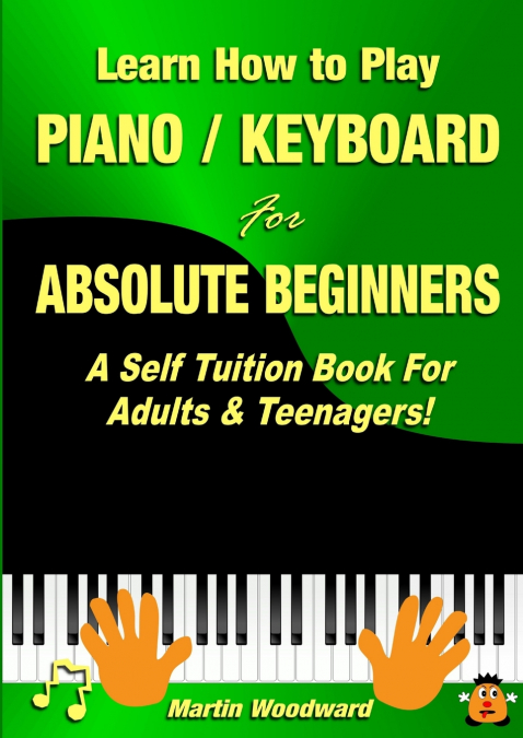 Learn How to Play  Piano / Keyboard For Absolute Beginners
