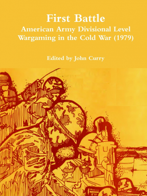 First Battle American Army Divisional Level Wargaming in the Cold War (1979)