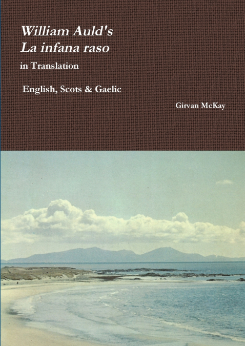 William Auld’s 'La infana raso' in Translation  - English, Scots & Gaelic