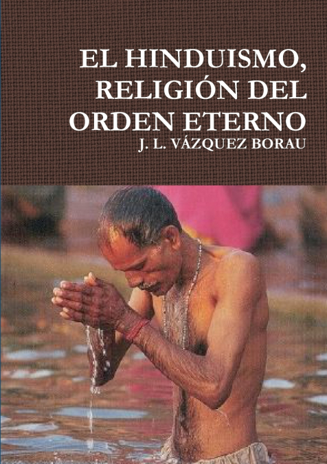 EL HINDUISMO, RELIGIÓN DEL ORDEN ETERNO