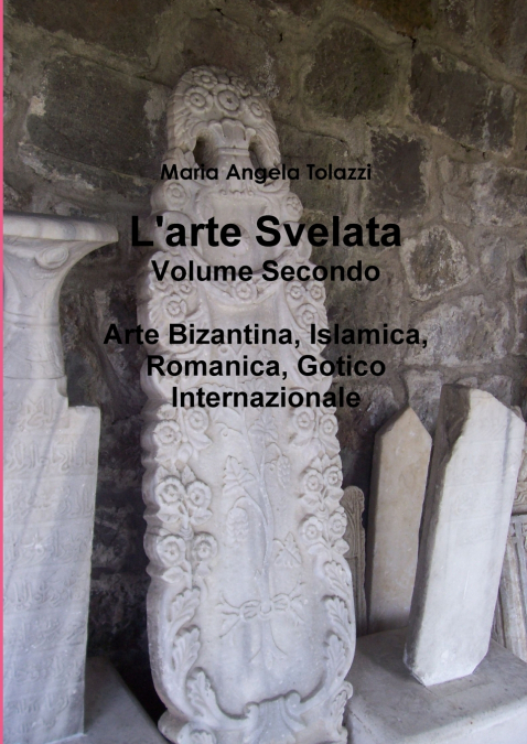 L’arte Svelata Volume Secondo