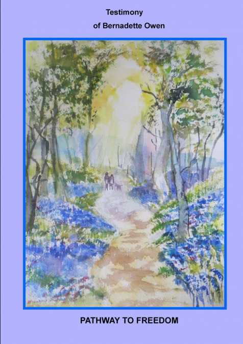 Testimony of Bernadette Owen Pathway to Freedom