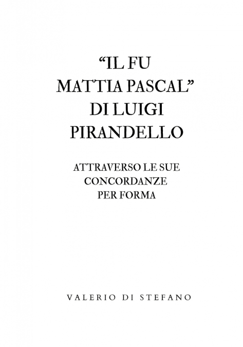Il fu Mattia Pascal di Luigi Pirandello attraverso le sue concordanze per forma