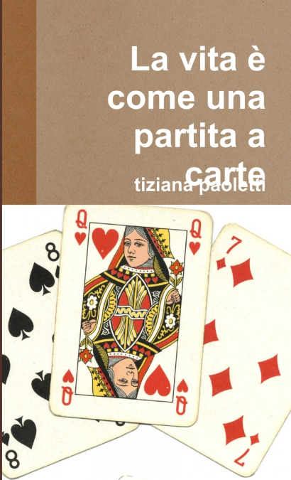 La vita è come una partita a carte