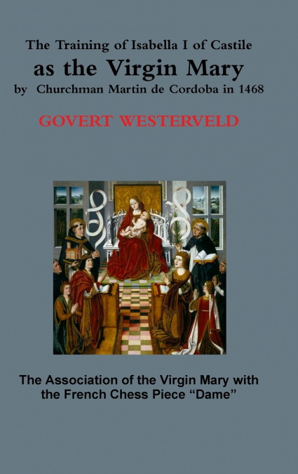 The Training of Isabella I of Castile as the Virgin Mary by  Churchman Martin de Cordoba in 1468