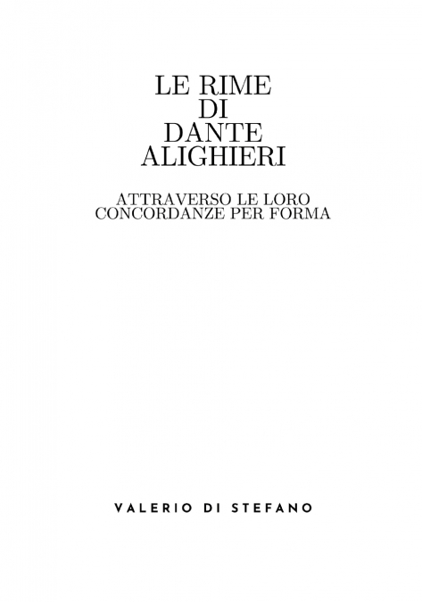Le Rime di Dante Alighieri attraverso le loro concordanze per forma