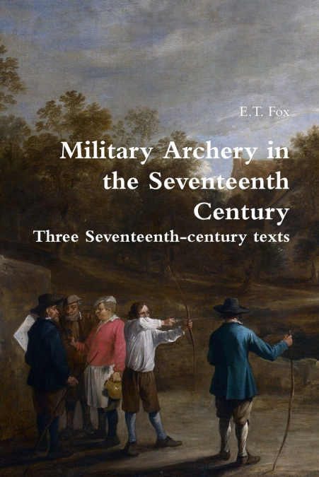 Military Archery in the Seventeenth Century