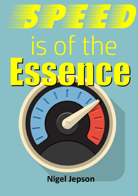 Speed is of the Essence