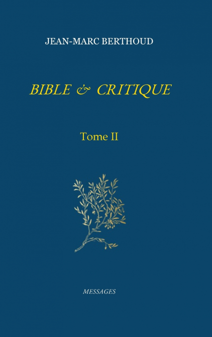 BIBLE ET CRITIQUE - Tome II